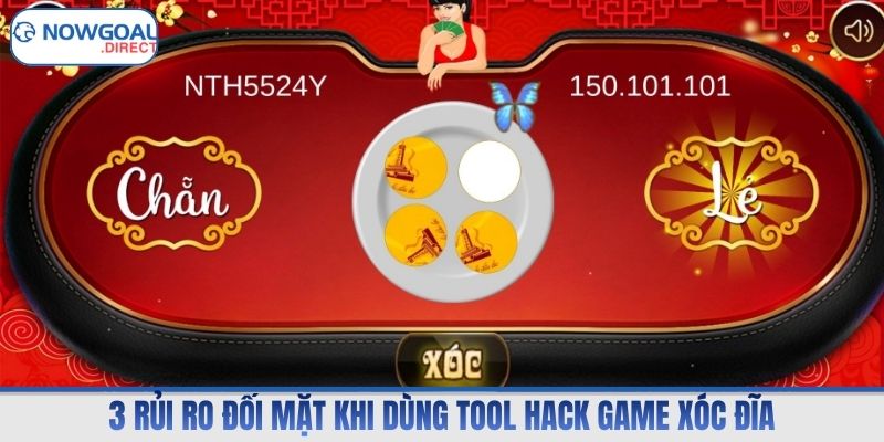 3 rủi ro đối mặt khi dùng tool hack game xóc đĩa