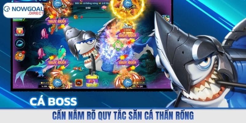 Cần nắm rõ quy tắc săn cá thần rồng