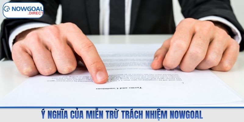 Ý nghĩa của miễn trừ trách nhiệm Nowgoal